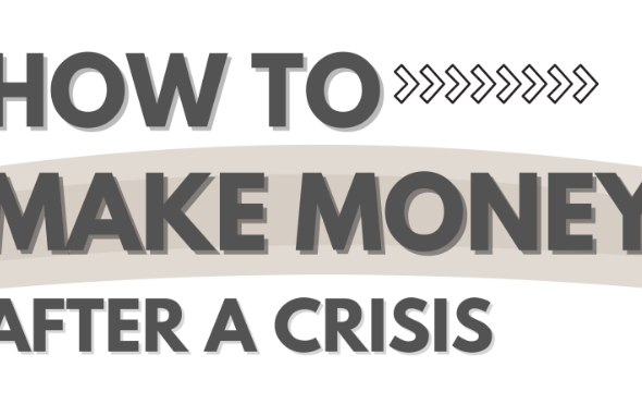 How to Make Money After Crisis